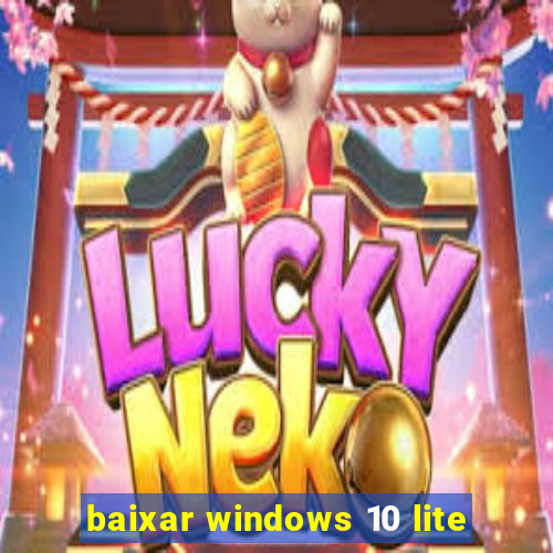 baixar windows 10 lite